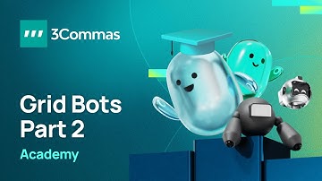 3Commas Academy Grid Bot Part 2