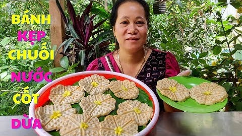 CÁCH LÀM BÁNH KẸP CHAY CHUỐI NƯỚC CỐT DỪA THƠM NGON