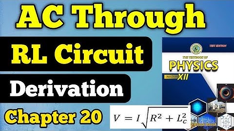 AC Through RL series Circuit chapter 20 class 12 new physics book | Voltage and current equation