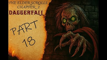 Playing Daggerfall in 2025 Part 18