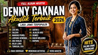  Denny Caknan Akustik Terbaik 2026  Los Dol  Dumes  Kalih Welasku  Satru 2  Lagu Jawa Populer