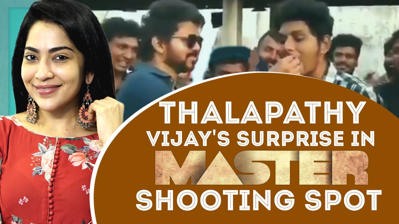 Thalapathy Vijay's Surprise in MASTER Shooting Spot | Ramya