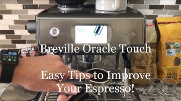 Breville Oracle Touch - Easy Tips to Improve Your Espresso