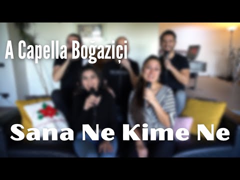 A Capella Boğaziçi - Sana Ne Kime Ne (Ajda Pekkan Cover)