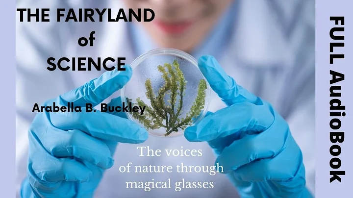 Knowing this changes everything ⚡AudioBook |The Fairy-Land of Science by Arabella Buckley - DayDayNews