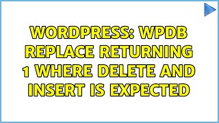 Wordpress: wpdb replace returning 1 where delete and insert is expected