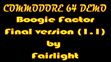 C64 demo 🔵  Boogie Factor by Fairlight final version 1.1 - 4K 🔴