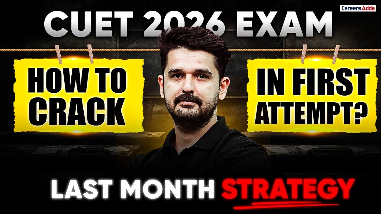 How to Crack CUET 2026 Exam in First Attempt? Last Month Preparation ...