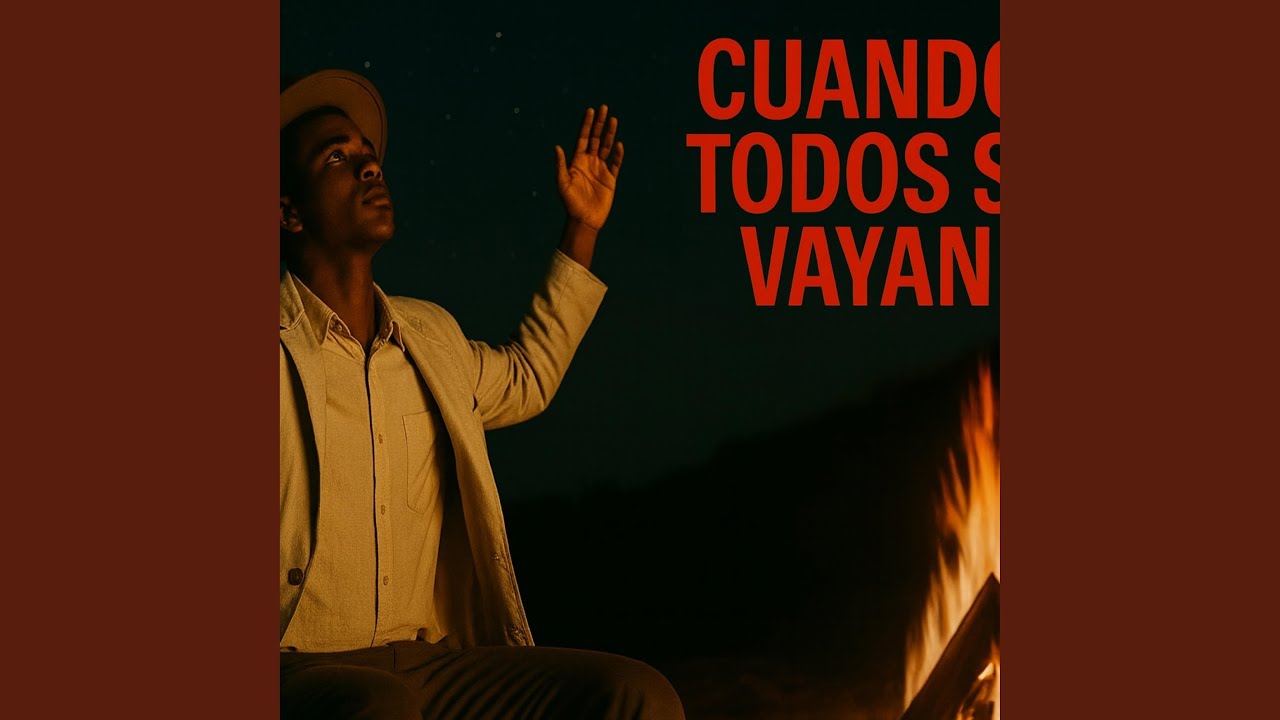 Watch Cuando Todos Se Vayan on YouTube Watch Cuando Todos Se Vayan on YouTube