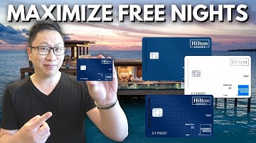 The Ultimate Hilton Credit Card Setup for Maximizing Free Night Awards