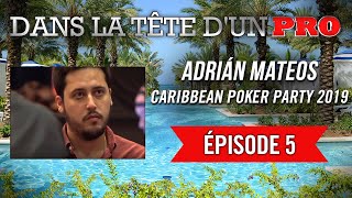 Dans la Tête d'un Pro : Adrián Mateos - Caribbean Poker Party 2019 (5)
