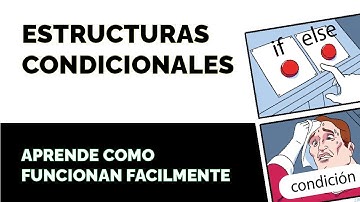 Estructuras de Control: CONDICIONALES - Aprende cómo toman decisiones las aplicaciones