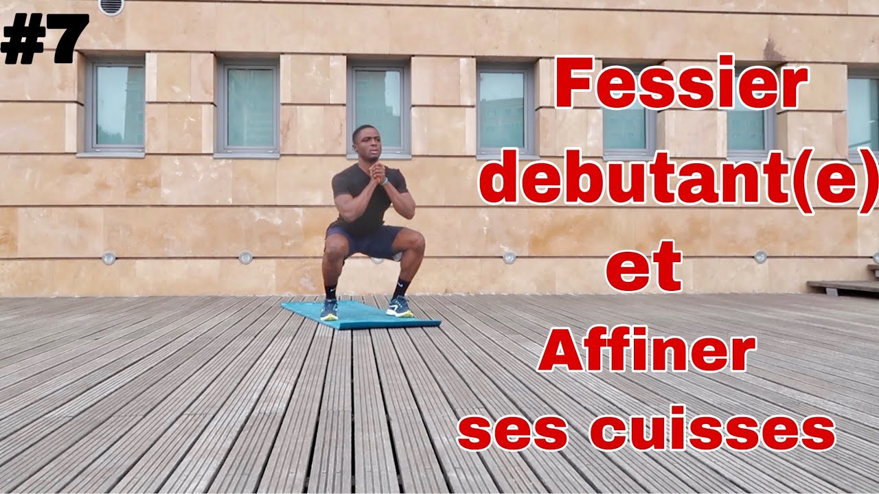 COMMENT TRAVAILLER LES FESSIERS ET AFFINER SES CUISSES À LA MAISON