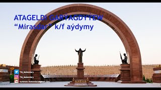 Atageldi Garýagdyýew – “Mirasdar” k/f aýdymy; (Mirasdar movie soundtrack);