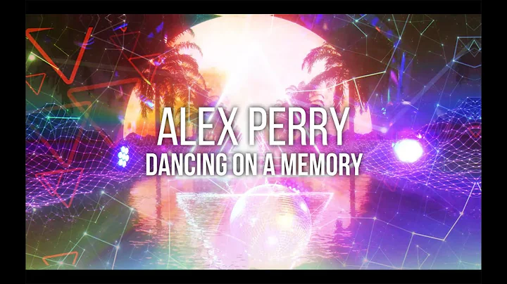 Alex Perry - Dancing On A Memory (Official Lyrics ...
