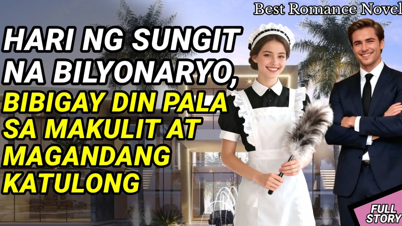 HARI NG SUNGIT NA BILYONARYO, BIBIGAY DIN PALA SA MAKULIT NA KATULONG / KWENTONG BILYONARYO