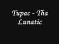 Tupac ft stretch  tha lunatic lyrics