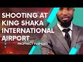 Security Guard Dead| Shooting At King Shaka International Airport | Prophecy Fulfilled