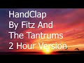 HandClap By Fitz ANd The Tantrums 2 Hour Version