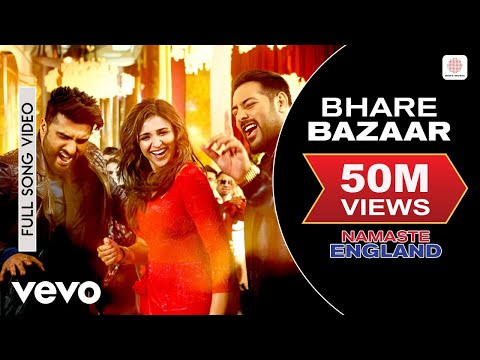 Bhare Bazaar Full Video - Namaste England|Arjun Kapoor, Parineeti|Badshah|Vishal & Payal