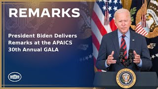 President Biden Delivers Remarks at the APAICS 30th Annual Gala