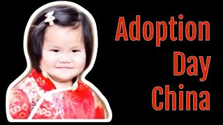 GOTCHA day in China, our adoption journey