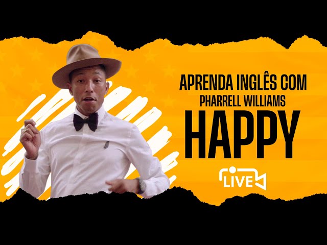 Inglês Com Música – Happy – Pharrell Williams – Inglês Winner