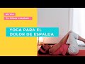 🧘‍♀️ Alivia tu zona lumbar. Yoga para el dolor de espalda.