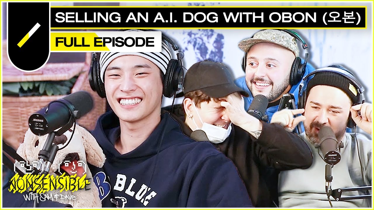 Selling An A.I. Dog with OBON (오본) | NONSENSIBLE Ep. #27