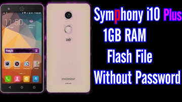 Symphony i10 Plus 1GB RAM Flash File Without Password