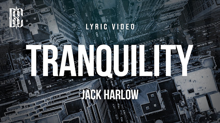 Jack Harlow - Tranquility | Lyrics