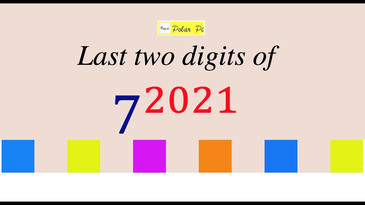 What Are The Last 2 Digits Of 7 2021 YouTube