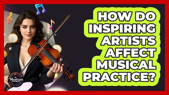How Do Inspiring Artists Affect Musical Practice?