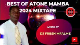 Best Of Atonny Mamba by Dj Fresh Mfalme