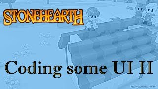 Stonehearth LiveStream: Coding some UI II