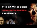 Chevalier De Sangreal - Hans Zimmer (The Da Vinci code Official Soundtrack) HQ Extra Extended