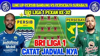 LINE UP PERSIB BANDUNG VS PERSEBAYA SURABAYA - JADWAL PERSIB VS PERSEBAYA - BRI LIGA1 PEKAN 32