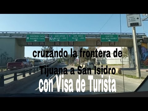 como cruzar en carro de Tijuana a San Isidro/Frontera México Estados Unidos