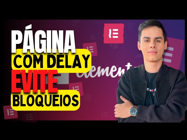 Página Com Delay Elementor - Evite Bloqueios