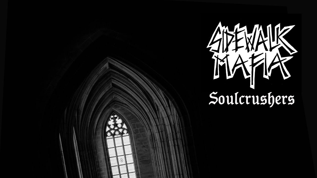 Sidewalk Mafia // Soulcrushers [Lyrics Video]