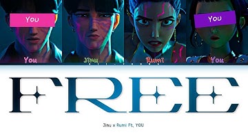 [4 MEMBERS] "FREE" Ft. You - By Rumi x Jinu (KPop Demon Hunters) (Color Coded Lyrics)