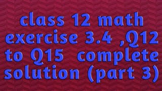 class 12 subject math exercise 3.4 complete solution  (part 3) (Rajaram chaudhary)