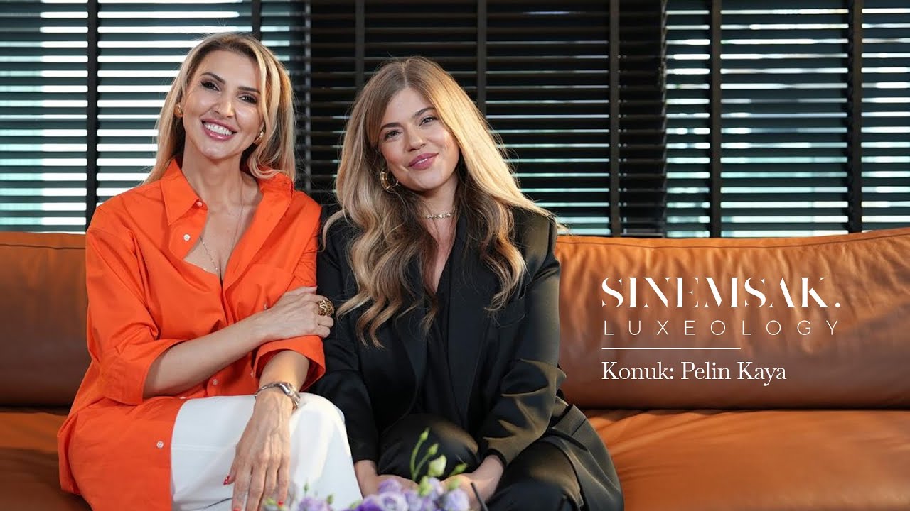SinemSak Luxeology | Stil, Statü ve Sahte Lüks: Pelin Kaya ile Gerçek Lüksün Şifreleri