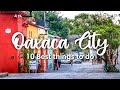 OAXACA CITY, MEXICO (2022) | 10 Best Things To Do In & Around Oaxaca City