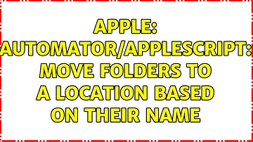 Apple: Automator/AppleScript: move folders to a location based on their name