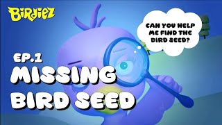 Missing Bird Seed Birdiez Episode 1