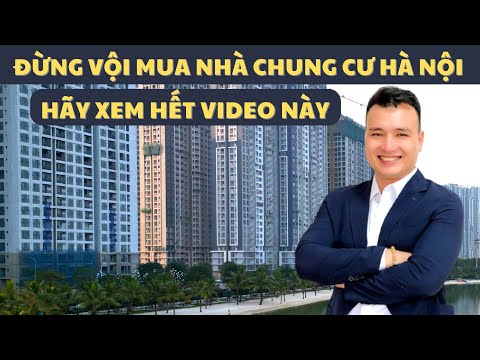 Video Đừng mua nhà chung cư Hà Nội khi chưa biết điều này |... - youtube
