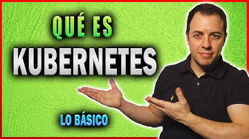 ¿Qué es KUBERNETES? ✅ Relación con DOCKER y CONTENEDORES ▶️Explicación básica | Alberto López