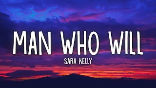 Sara Kelly - Man Who Will (Lyrics)  | 25 Min