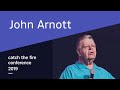 John Arnott - Catch The Fire Conference 2019 (Thursday Morning)